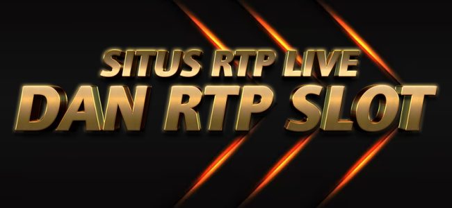Situs RTP Live dan RTP Slot